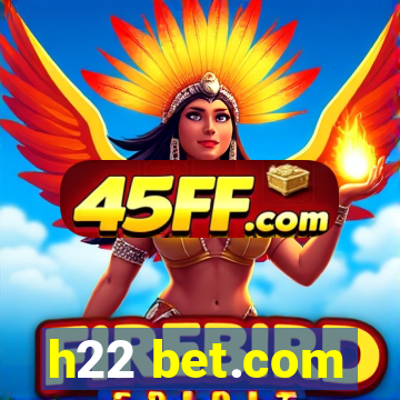h22 bet.com
